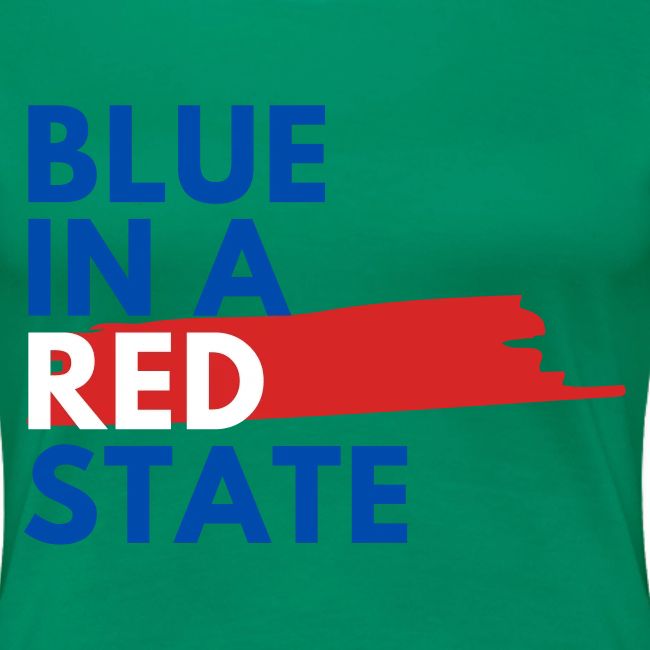 Blue in a red state - Vote Blue