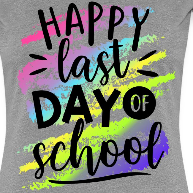 Happy Last Day of School Teacher T-Shirts