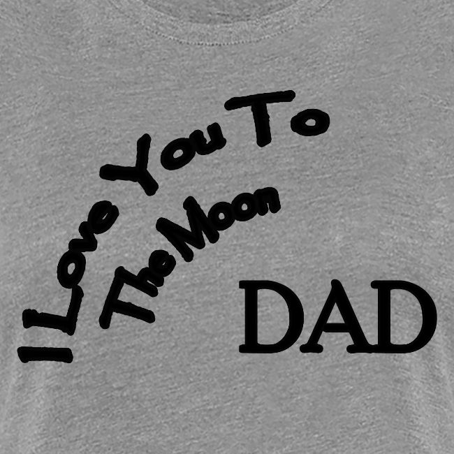 I Love You to The Moon Dad | Father's Day | Family