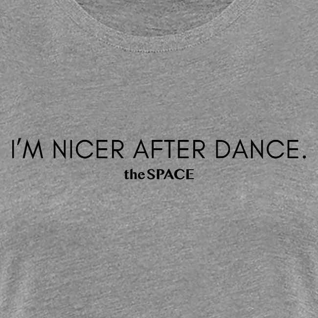 Nicer after dance