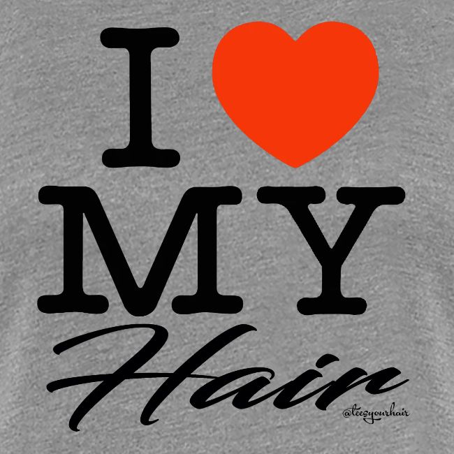 I LOVE MY HAIR (black text design)