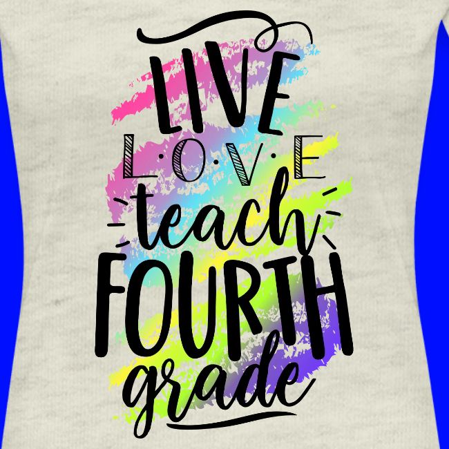 Live Love Teach 4th Grade Teacher T-shirts