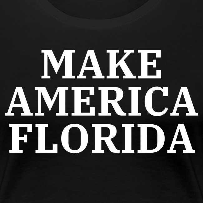Make America Florida (White letters on Black)