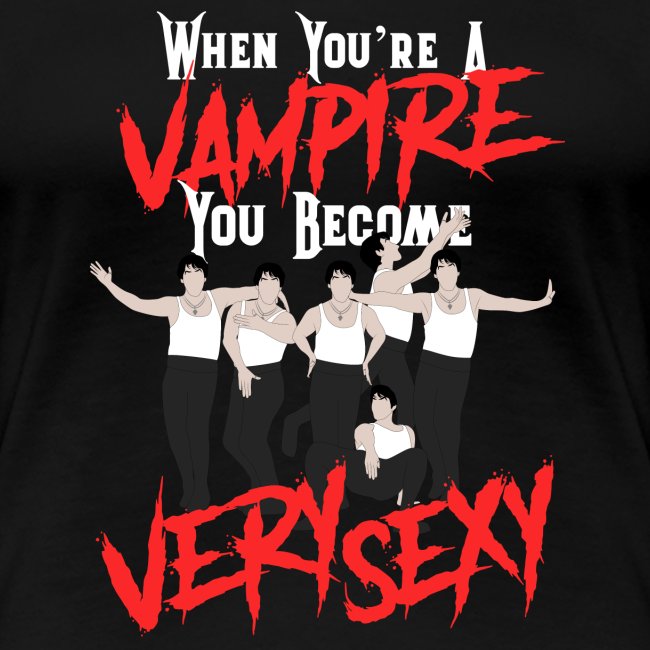 When You’re a Vampire You Become Very Sexy