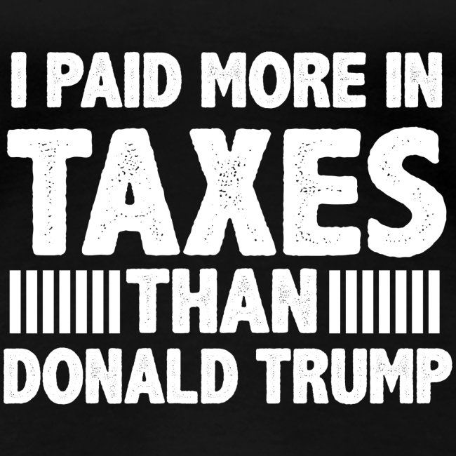 I paid more taxes than Trump buttons