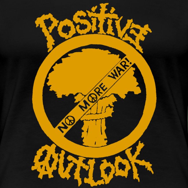 Positive Outlook - No More War T-Shirt