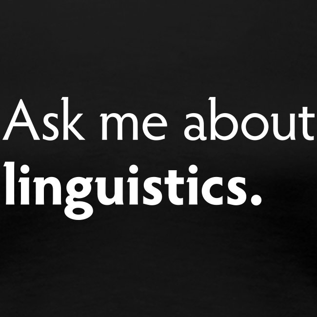 Ask me about linguistics