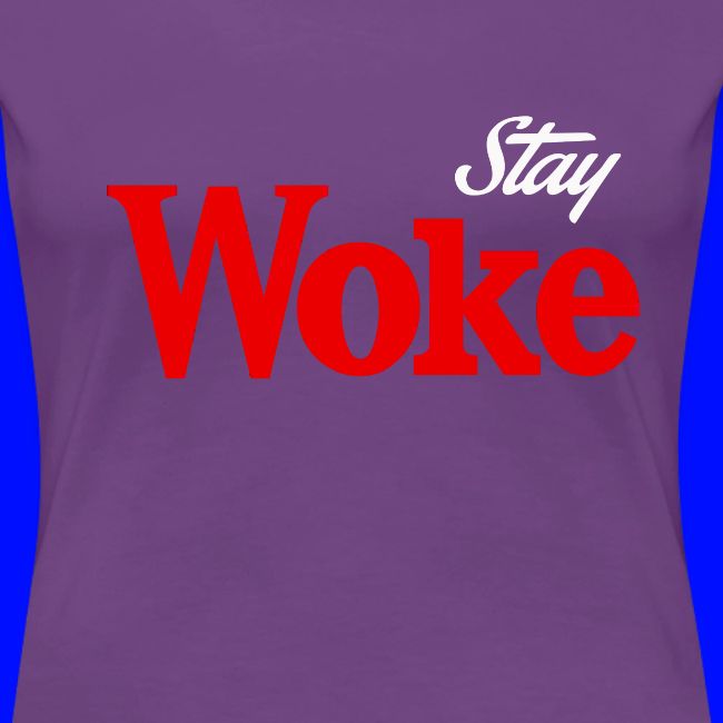 stay woke