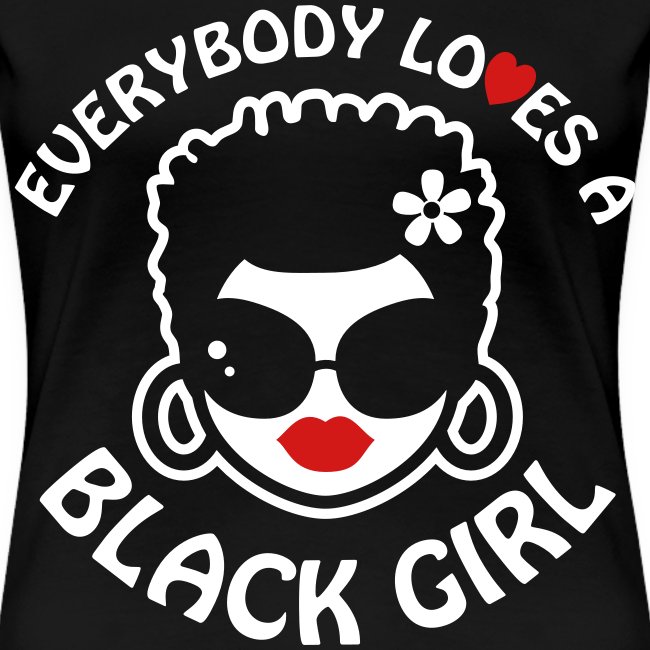 Everybody Loves A Black Girl - Version 2 Reverse