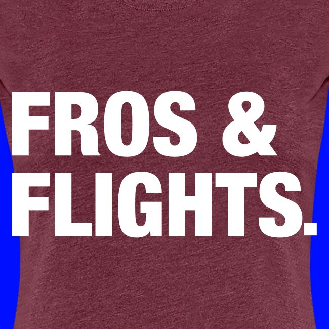 fros & flights