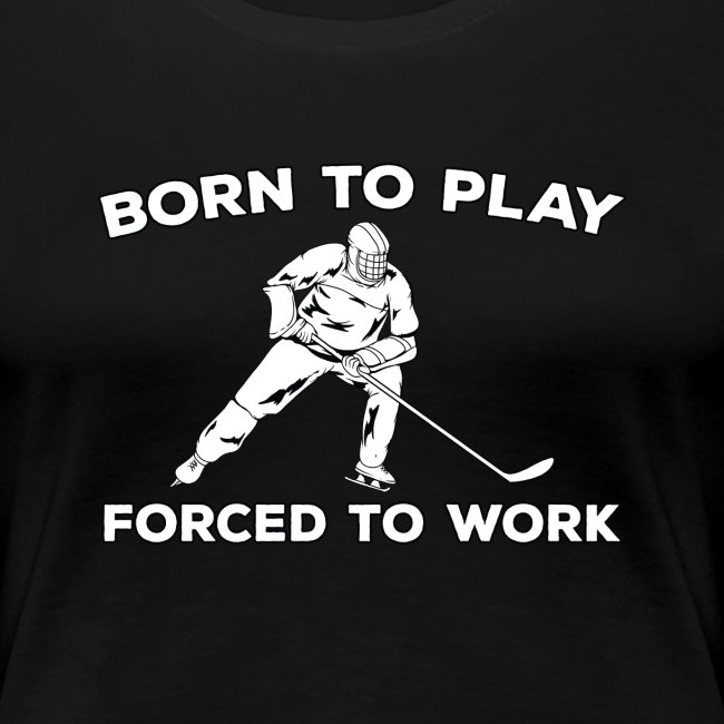 Born To Play Hockey