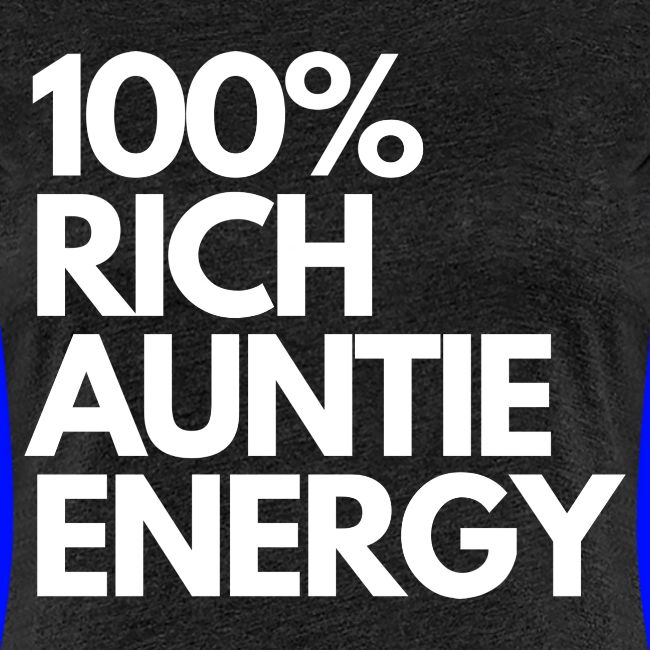 100 rich auntie energy tee