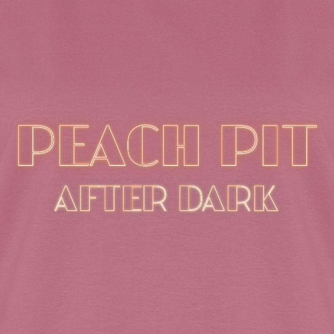 Peach Pit After Dark!