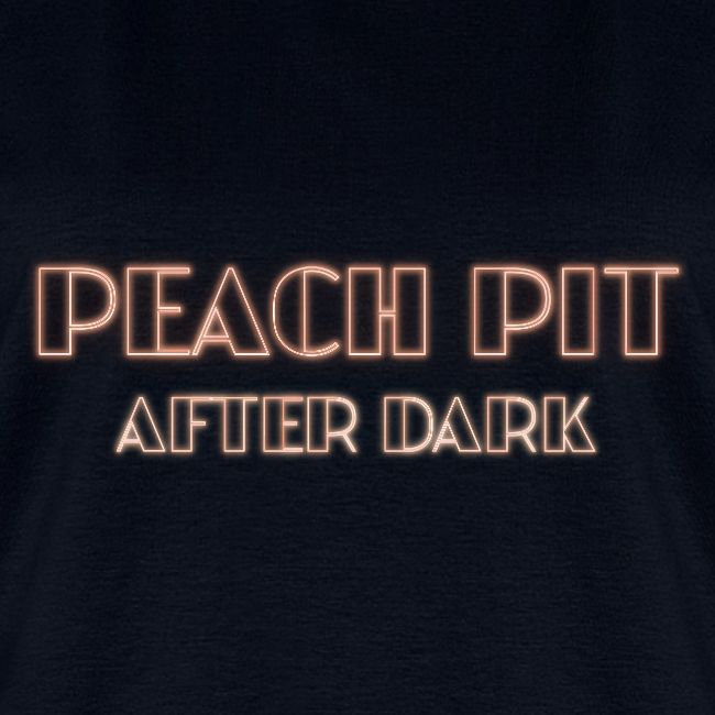 Peach Pit After Dark!