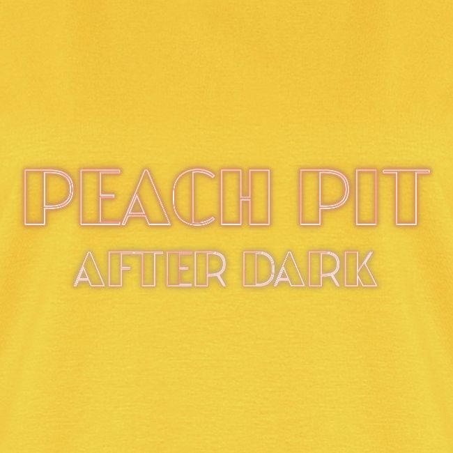 Peach Pit After Dark!