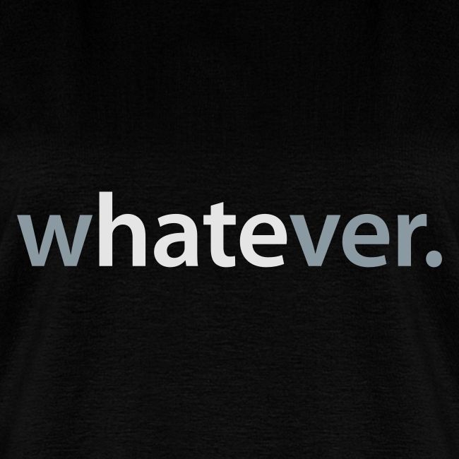 wHATEver