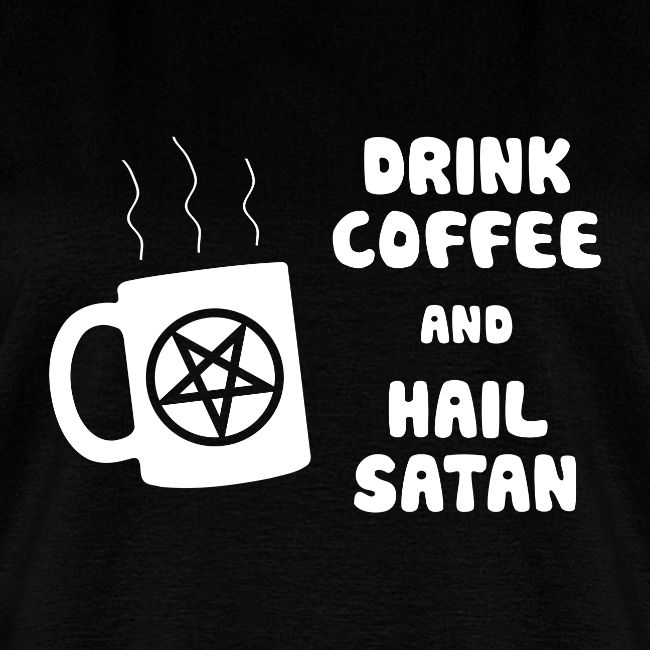 Drink Coffee, Hail Satan
