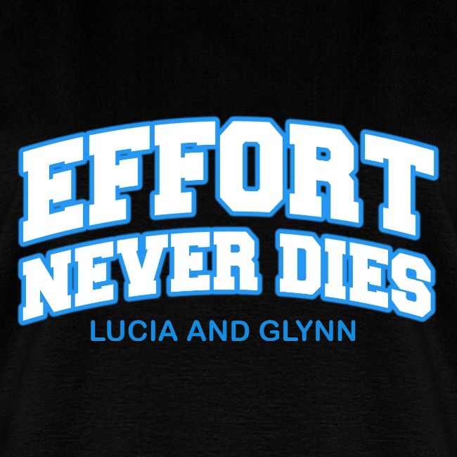 Effort Never Dies