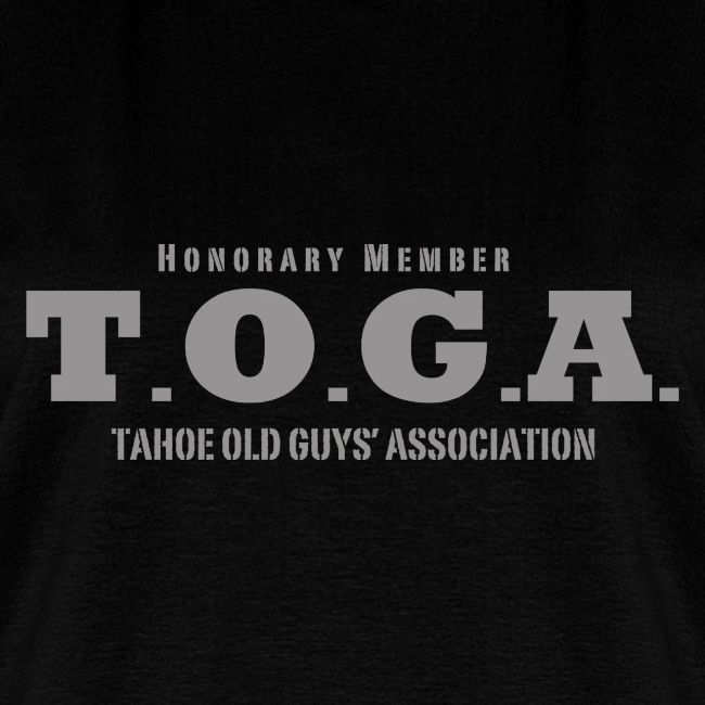 T.O.G.A. TOGA - Tahoe Old Guys' Association