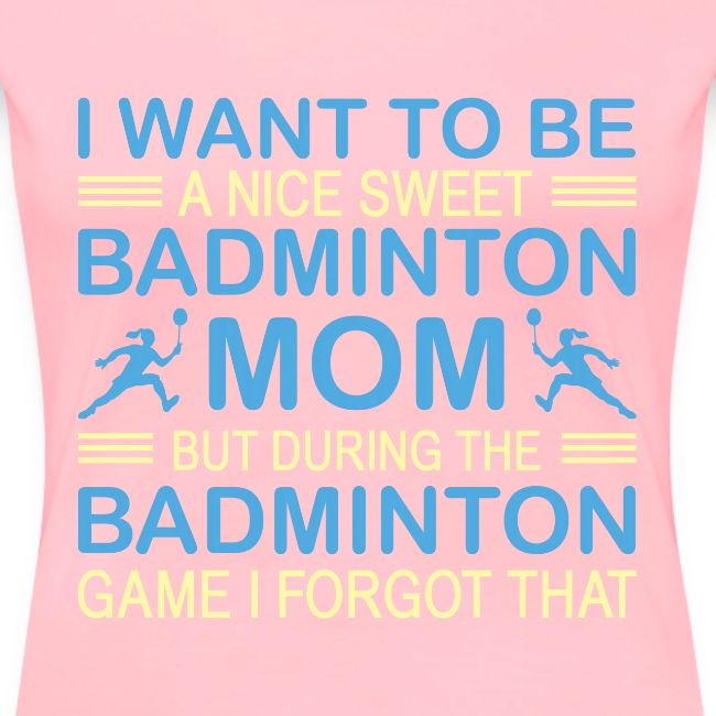 Nice Sweet Badminton Mom