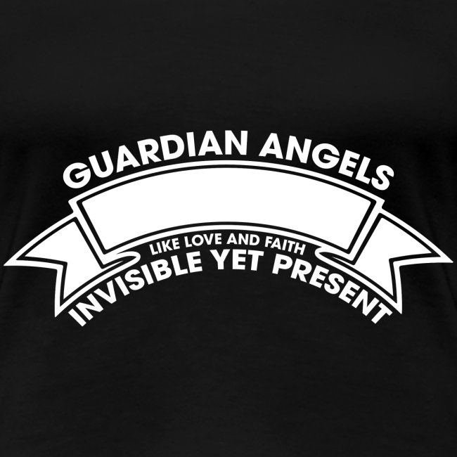 Guardian Angels Like Love And Faith Invisible Yet