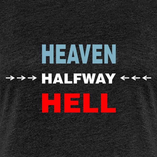 Halfway Between Heaven And Hell