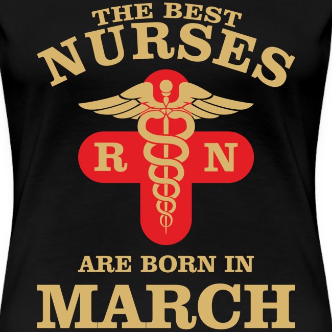 The Best Nurses are born in March