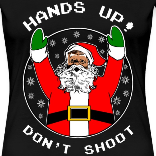 Dont Shoot Black Santa - Women's Premium T-Shirt
