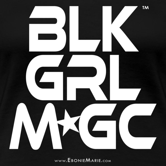 "BLACK GIRL MAGIC" ★★★ (WHITE TEXT)
