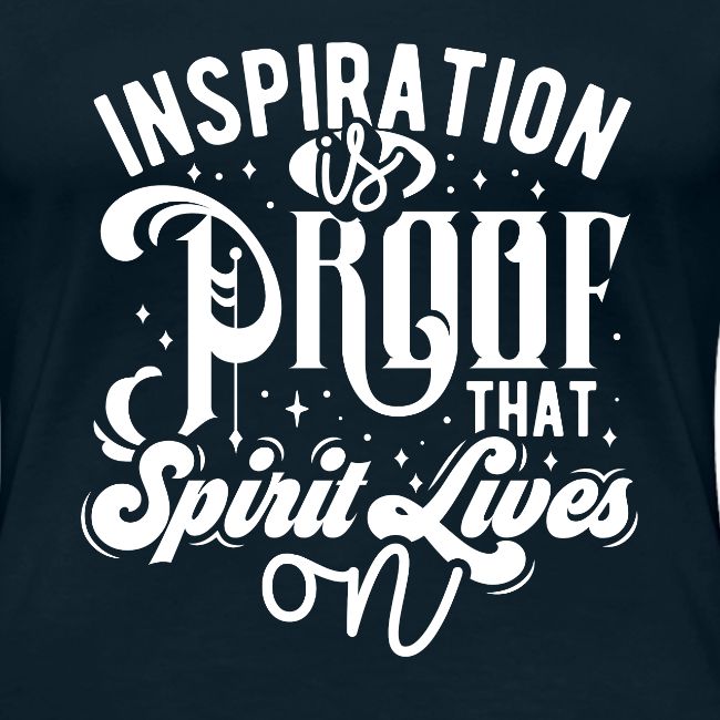 Inspiration Is Proof That Spirit Lives On