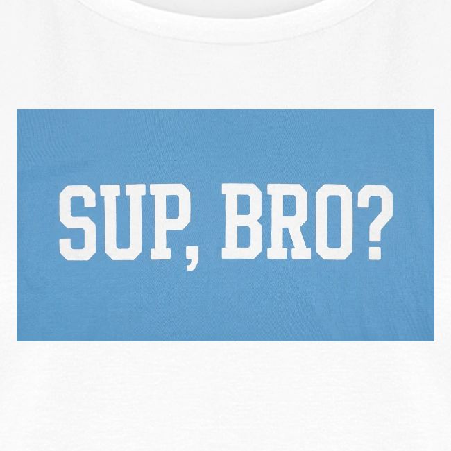 sup bro tee #2