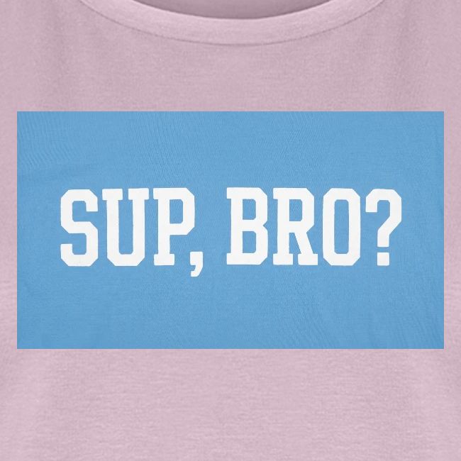 sup bro tee #2