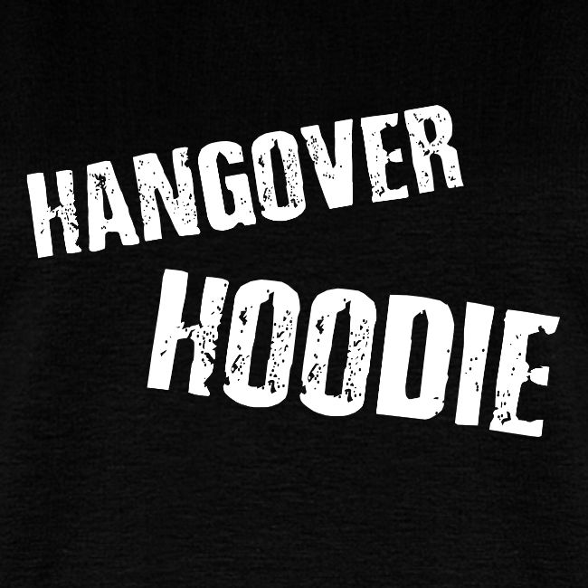 Hangover Hoodie