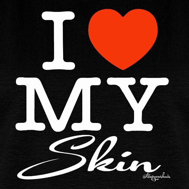 I LOVE MY SKIN (white text design)