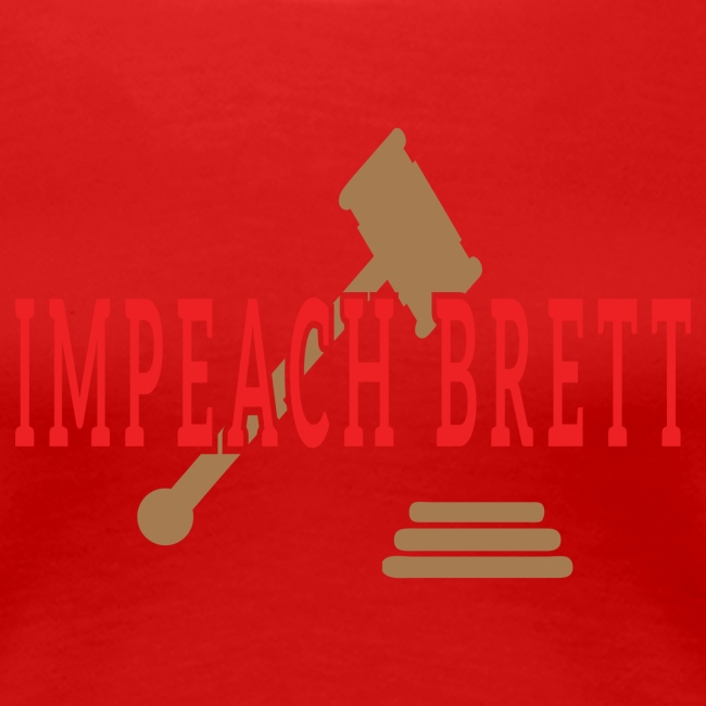 Impeach Brett T-shirts