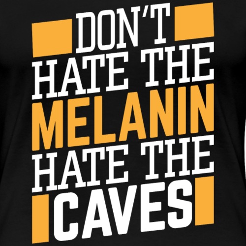 Hate The Caves - Women's Premium T-Shirt