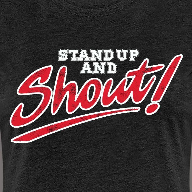 Stand Up and Shout