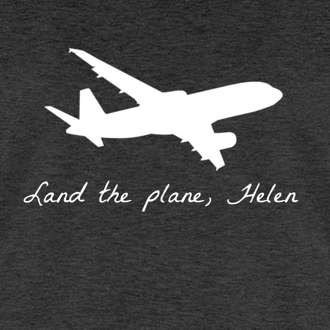 Land the plane helen