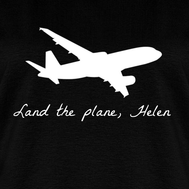 Land the plane helen