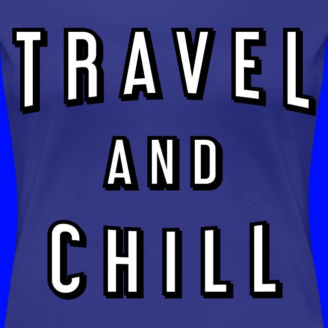 Travel and chill