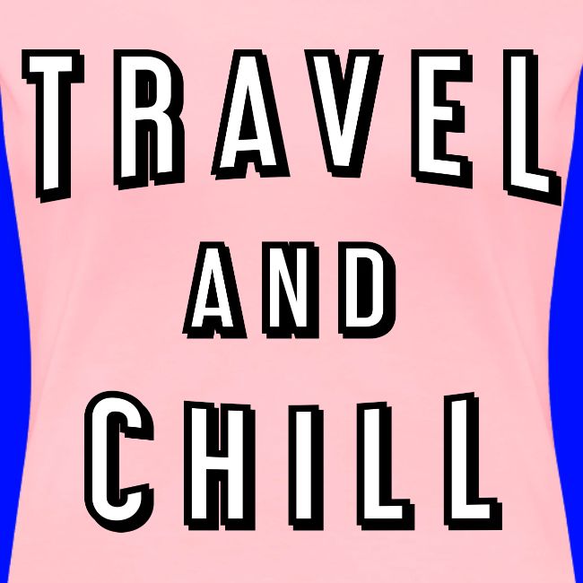 Travel and chill