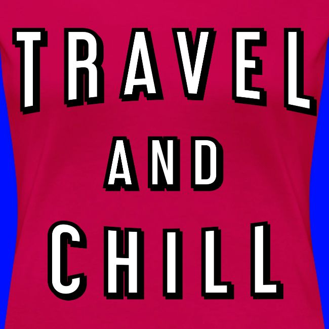 Travel and chill