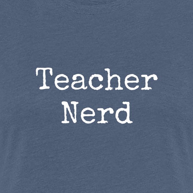 Teacher Nerd (white text)
