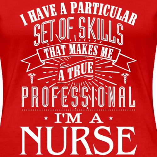 Nurse Professional - Women's Premium T-Shirt