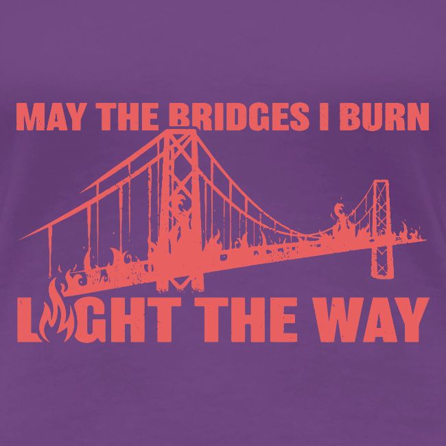 Bridges I Burn