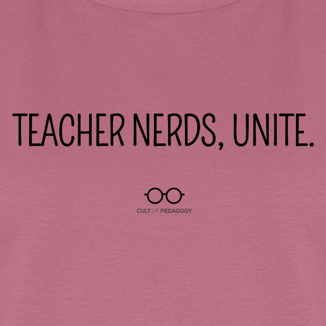 Teacher Nerds, Unite. (black text)