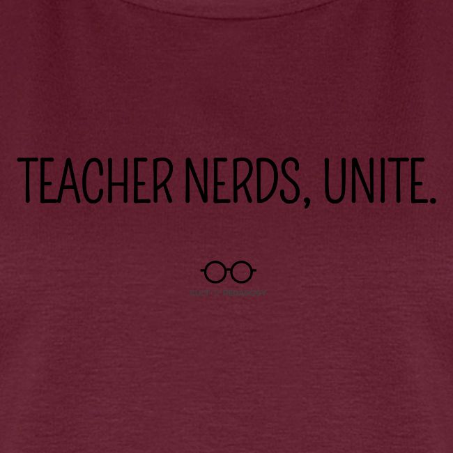 Teacher Nerds, Unite. (black text)
