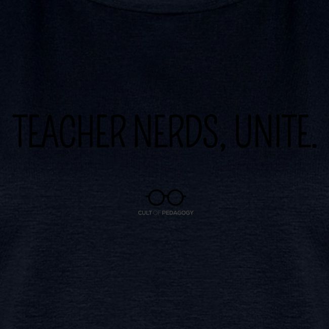 Teacher Nerds, Unite. (black text)