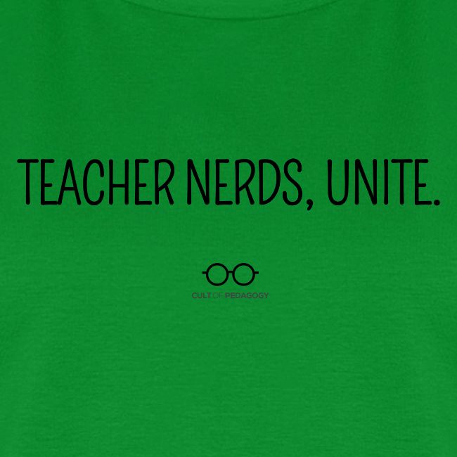 Teacher Nerds, Unite. (black text)