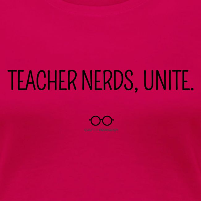 Teacher Nerds, Unite. (black text)